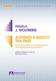 Autismo e gioco tra pari. L'arte di guidare la socializzazione e l'immaginazione dei bambini - Librerie.coop