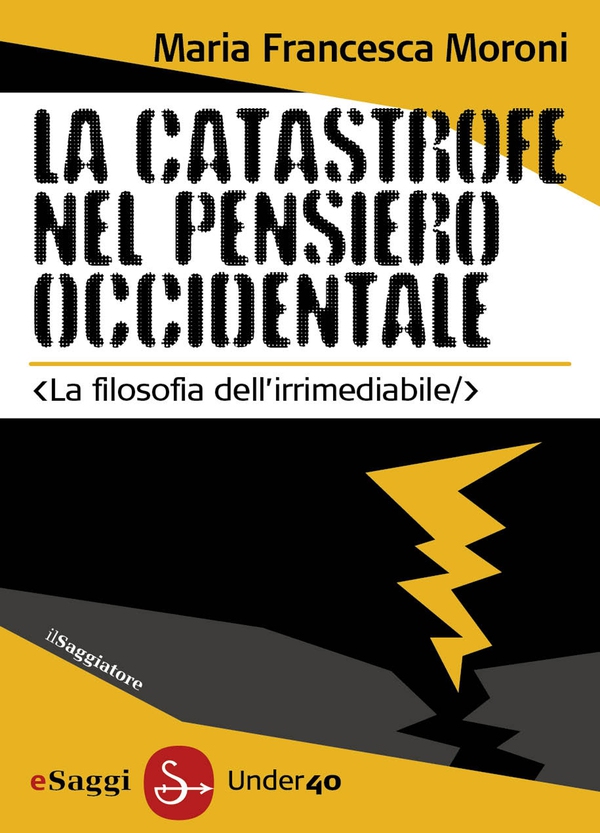 La catastrofe nel pensiero occidentale - Librerie.coop La catastrofe nel pensiero occidentale - Librerie.coop