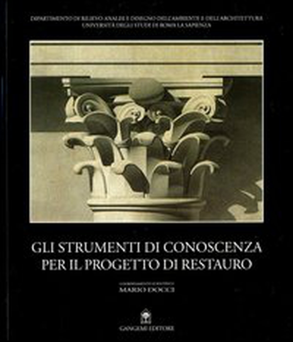 Gli strumenti di conoscenza per il progetto di restauro. Atti del Seminario Internazionale (Valmontone, 9-11 settembre 1999) - Librerie.coop Gli strumenti di conoscenza per il progetto di restauro. Atti del Seminario Internazionale (Valmontone, 9-11 settembre 1999) - Librerie.coop