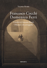 Francesco Cocchi, Domenico Ferri. L'eredità di Antonio Basoli - Librerie.coop
