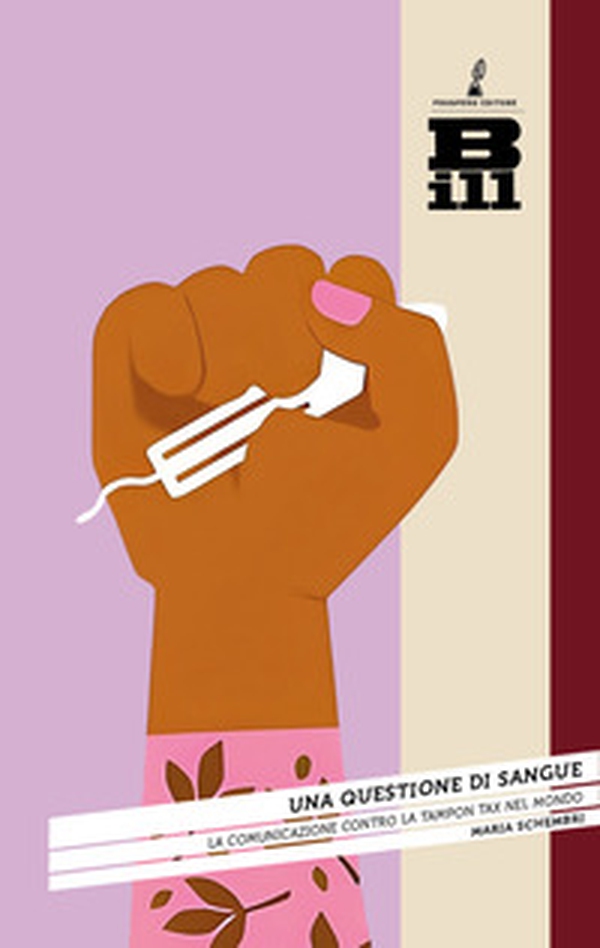 Una questione di sangue. La comunicazione contro la tampon tax nel mondo - Librerie.coop Una questione di sangue. La comunicazione contro la tampon tax nel mondo - Librerie.coop
