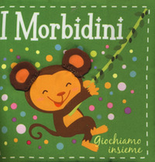 Giochiamo insieme. I morbidini - Librerie.coop Giochiamo insieme. I morbidini - Librerie.coop