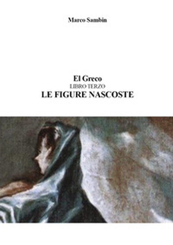 El Greco. Le figure nascoste - Vol. 3 - Librerie.coop