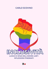 Inclusività. Luoghi e spazi dell'amore LGBT+. Riflessioni itineranti - Librerie.coop