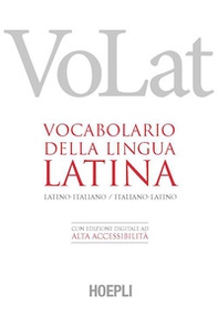 VoLat. Vocabolario della lingua latina. Latino-italiano, italiano-latino - Librerie.coop