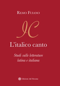 L'italico canto. Studi sulle letterature latina e italiana - Librerie.coop