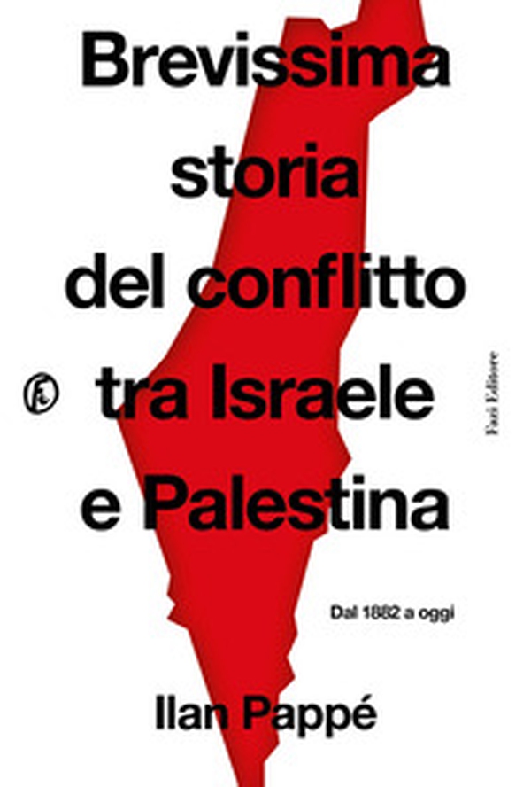 Brevissima storia del conflitto tra Israele e Palestina. Dal 1882 a oggi - Librerie.coop Brevissima storia del conflitto tra Israele e Palestina. Dal 1882 a oggi - Librerie.coop