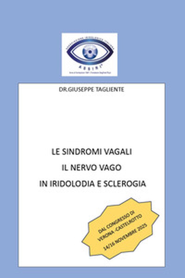 Le sindromi vagali. Il nervo vago in iridologia e in sclerologia - Librerie.coop