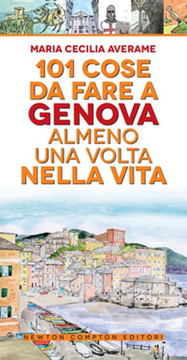 101 cose da fare a Genova almeno una volta nella vita - Librerie.coop 101 cose da fare a Genova almeno una volta nella vita - Librerie.coop