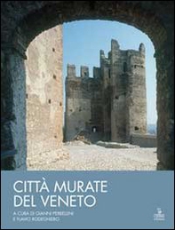 Città murate del Veneto. Scacchieri fortificati medievali: un sistema regione - Librerie.coop