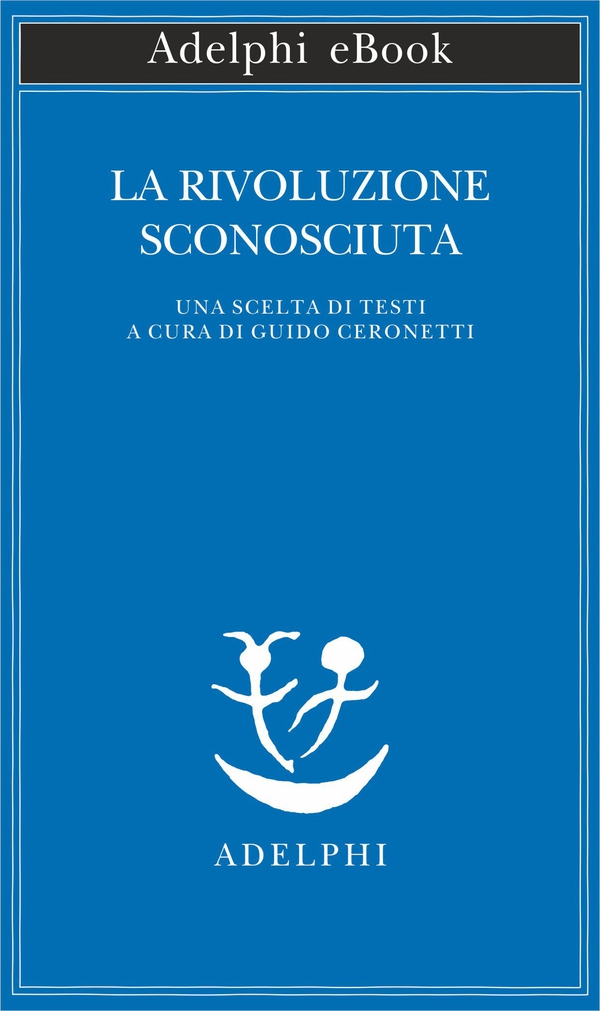 La rivoluzione sconosciuta - Librerie.coop La rivoluzione sconosciuta - Librerie.coop