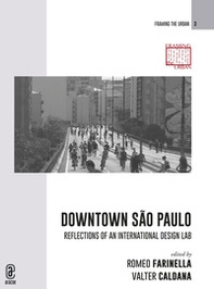Downtown São Paulo. Reflections of an international design lab - Librerie.coop