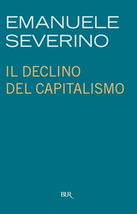 Il declino del capitalismo - Librerie.coop Il declino del capitalismo - Librerie.coop