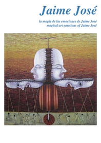 Jaime José. La magía de las emociones de Jaime José-Magical art emotions of Jaime José - Librerie.coop Jaime José. La magía de las emociones de Jaime José-Magical art emotions of Jaime José - Librerie.coop