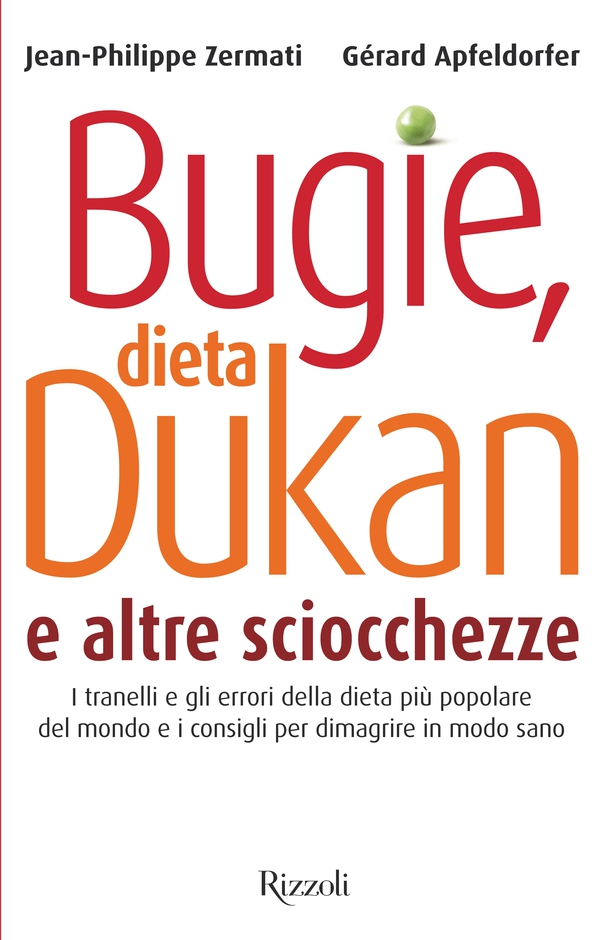 Bugie, dieta Dukan e altre sciocchezze - Librerie.coop Bugie, dieta Dukan e altre sciocchezze - Librerie.coop