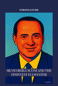 Silvio Berlusconi and the Fininvest ecosystem - Librerie.coop