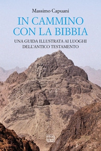 In cammino con la Bibbia. Una guida illustrata - Librerie.coop In cammino con la Bibbia. Una guida illustrata - Librerie.coop