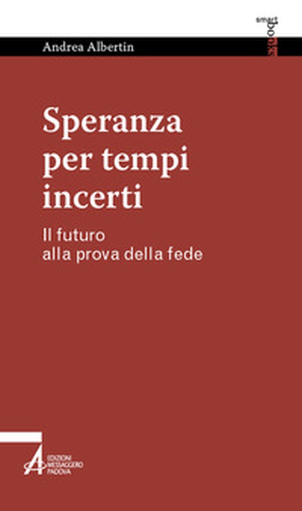 Speranza per tempi incerti. Il futuro alla prova della fede - Librerie.coop Speranza per tempi incerti. Il futuro alla prova della fede - Librerie.coop
