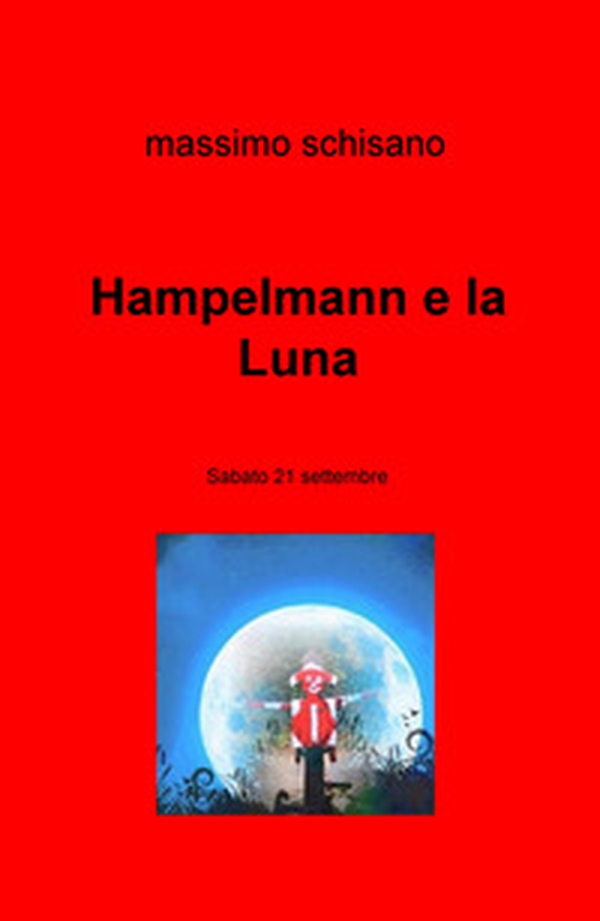 Hampelmann e la Luna. Sabato 21 settembre - Librerie.coop Hampelmann e la Luna. Sabato 21 settembre - Librerie.coop