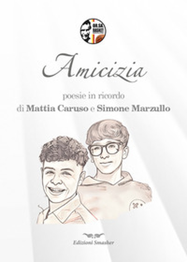 Amicizia. Poesie in ricordo di Mattia Caruso e Simone Marzullo - Librerie.coop