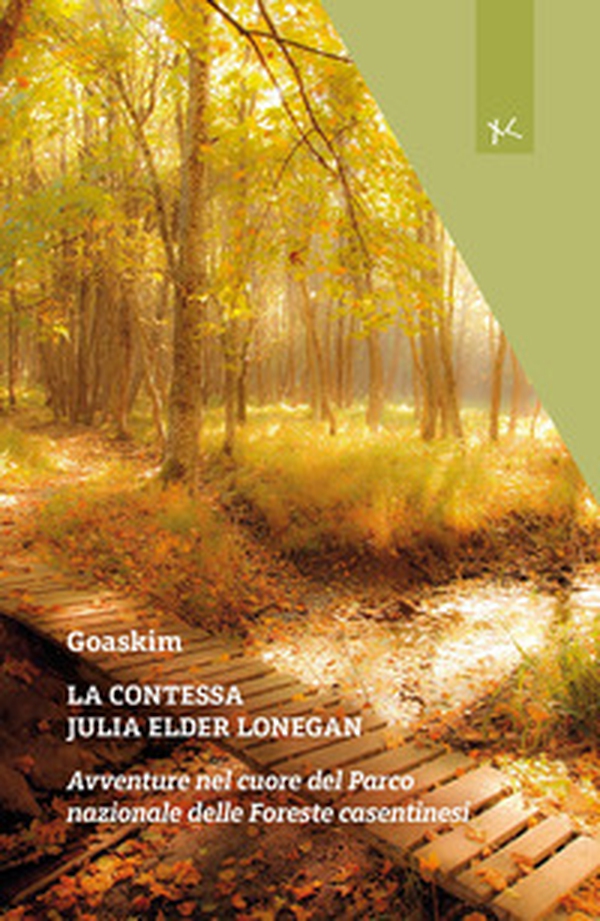 La contessa Julia Elder Lonegan. Avventure nel cuore del Parco nazionale delle Foreste casentinesi - Librerie.coop La contessa Julia Elder Lonegan. Avventure nel cuore del Parco nazionale delle Foreste casentinesi - Librerie.coop