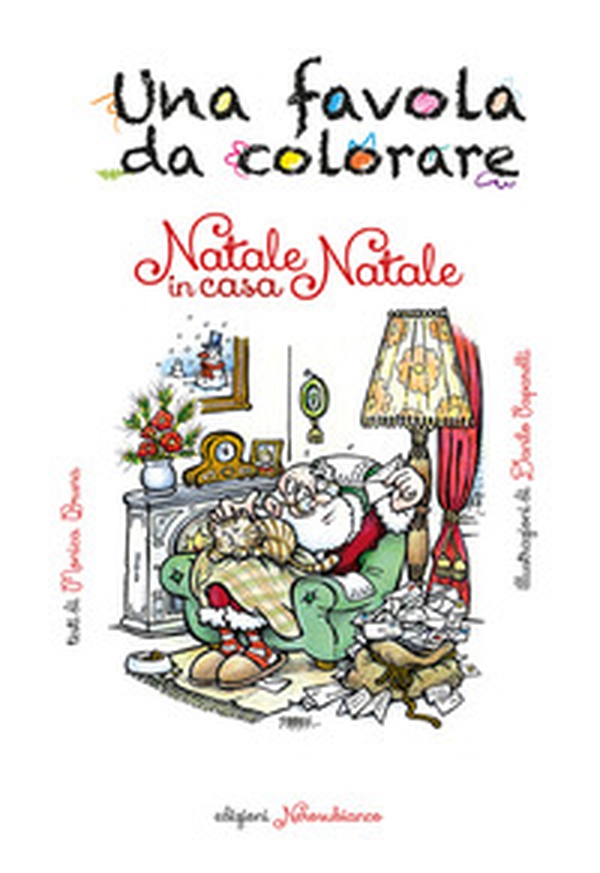 Natale in casa Natale. Una favola da colorare - Librerie.coop Natale in casa Natale. Una favola da colorare - Librerie.coop