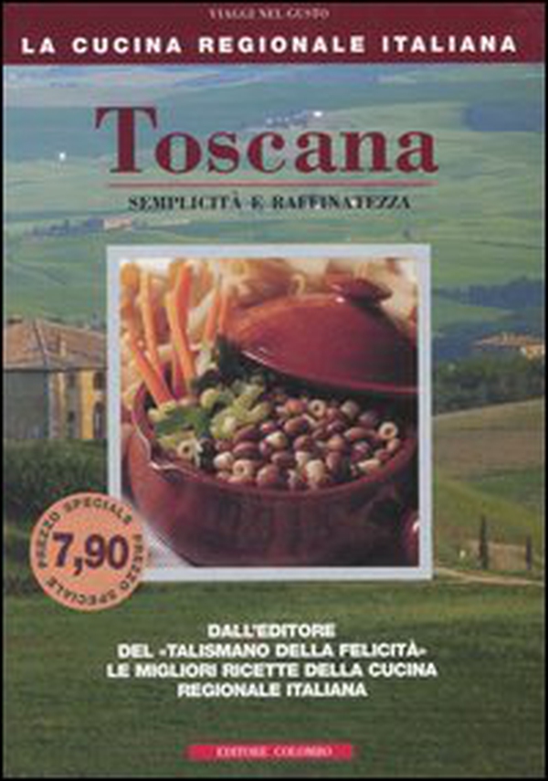 Toscana. Semplicità e raffinatezza - Librerie.coop Toscana. Semplicità e raffinatezza - Librerie.coop