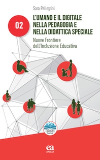 L'umano e il digitale nella pedagogia e nella didattica speciale. Nuove frontiere dell'inclusione educativa - Librerie.coop