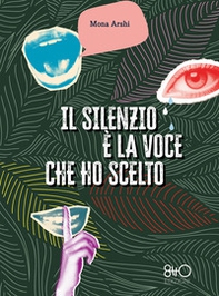 Il silenzio è la voce che ho scelto - Librerie.coop