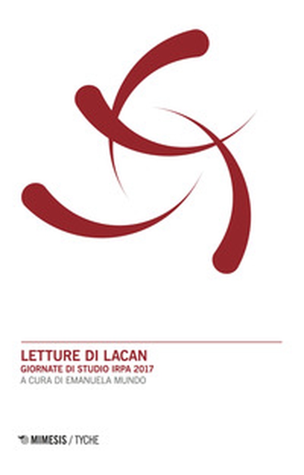Letture di Lacan. Giornate di studio IRPA 2017 - Librerie.coop Letture di Lacan. Giornate di studio IRPA 2017 - Librerie.coop