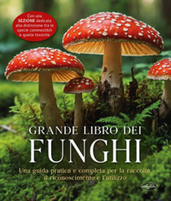 Il grande libro dei funghi - Librerie.coop