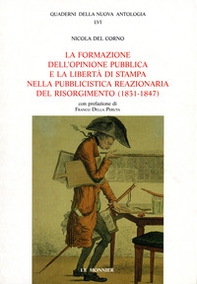 La formazione dell'opinione pubblica e la libertà di stampa nella pubblicistica reazionaria del Risorgimento (1831-1847) - Librerie.coop