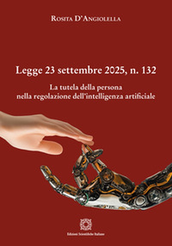 Legge 23 settembre 2025, n. 132. La tutela della persona nella regolazione dell'Intelligenza Artificiale - Librerie.coop