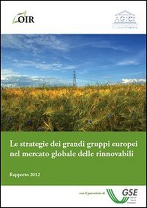 Le strategie dei grandi gruppi europei nel mercato globale delle rinnovabili - Librerie.coop Le strategie dei grandi gruppi europei nel mercato globale delle rinnovabili - Librerie.coop