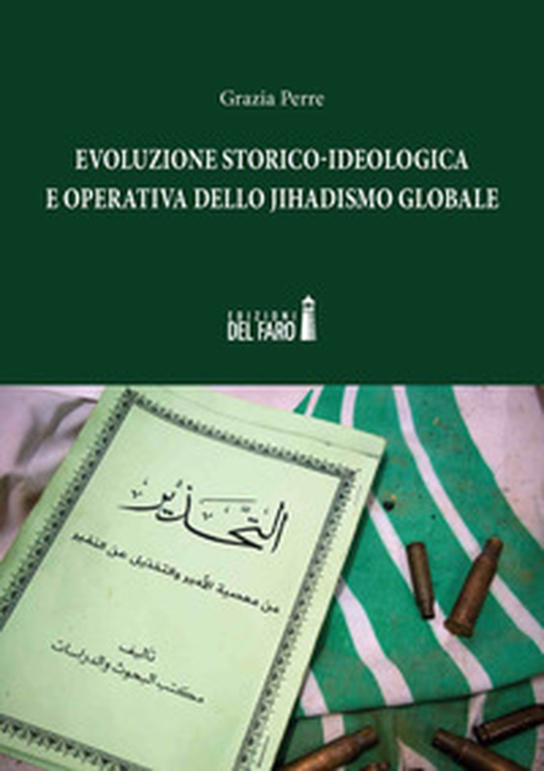 Evoluzione storico-ideologica e operativa dello jihadismo globale - Librerie.coop Evoluzione storico-ideologica e operativa dello jihadismo globale - Librerie.coop