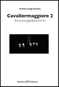 Cavallermaggiore. Personaggi & dintorni - Vol. 2 - Librerie.coop