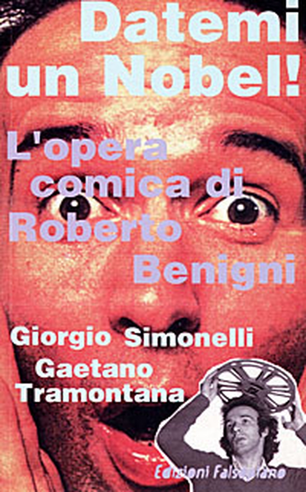 Datemi un Nobel! L'opera comica di Roberto Benigni - Librerie.coop Datemi un Nobel! L'opera comica di Roberto Benigni - Librerie.coop
