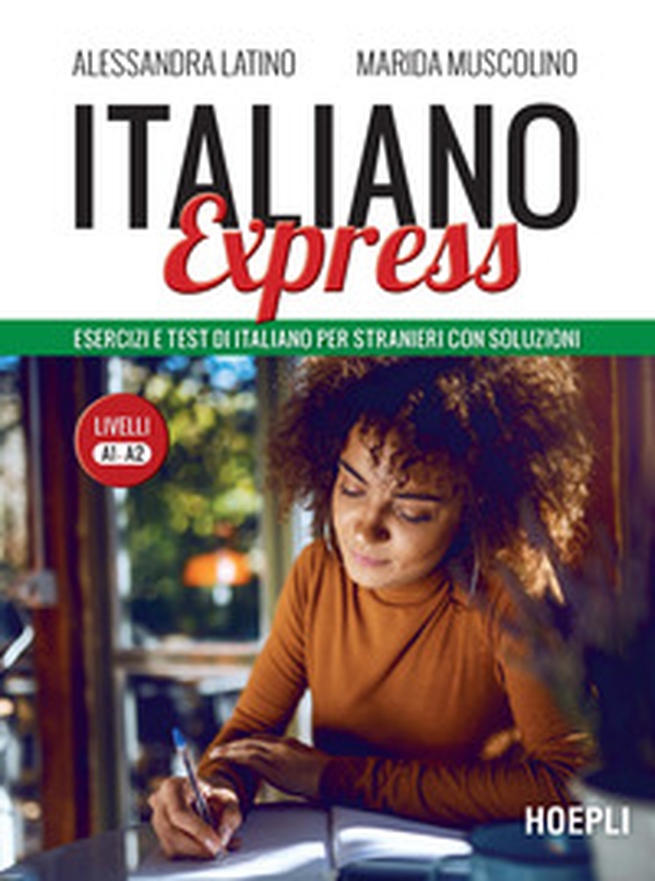 Italiano Express. Esercizi e test di italiano per stranieri con soluzioni. Livelli A1-A2 - Librerie.coop Italiano Express. Esercizi e test di italiano per stranieri con soluzioni. Livelli A1-A2 - Librerie.coop