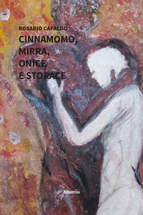 Cinnamomo, mirra, onice e storace - Librerie.coop Cinnamomo, mirra, onice e storace - Librerie.coop