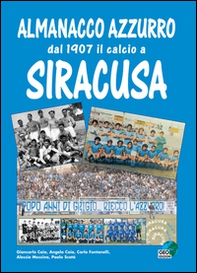 Almanacco azzurro. Dal 1907 il calcio a Siracusa - Librerie.coop