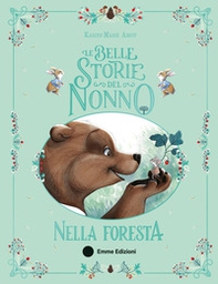 Le belle storie del nonno nella foresta - Librerie.coop