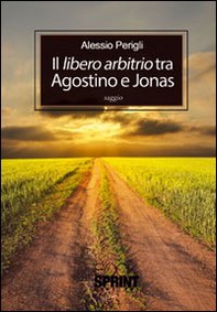 Libero arbitrio tra Agostino e Jonas - Librerie.coop