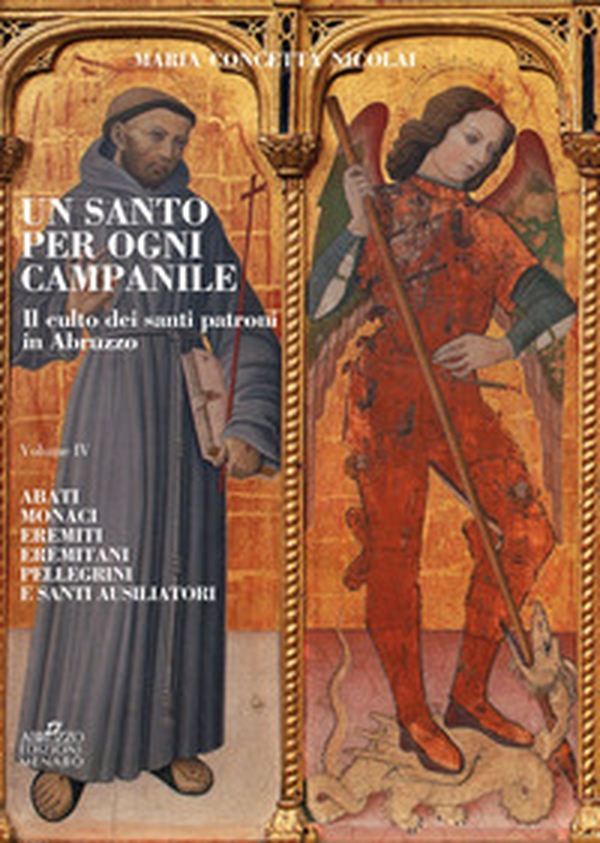 Un santo per ogni campanile. Il culto dei santi patroni in Abruzzo - Librerie.coop Un santo per ogni campanile. Il culto dei santi patroni in Abruzzo - Librerie.coop