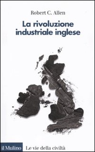 La rivoluzione industriale inglese. Una prospettiva globale - Librerie.coop