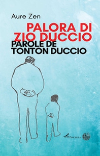 Palora di zio Duccio. Parole de tonton Duccio. Ediz. italiana e francese - Librerie.coop