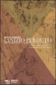 L'inizio perduto. Riflessioni sulla macchia e la linea - Librerie.coop L'inizio perduto. Riflessioni sulla macchia e la linea - Librerie.coop