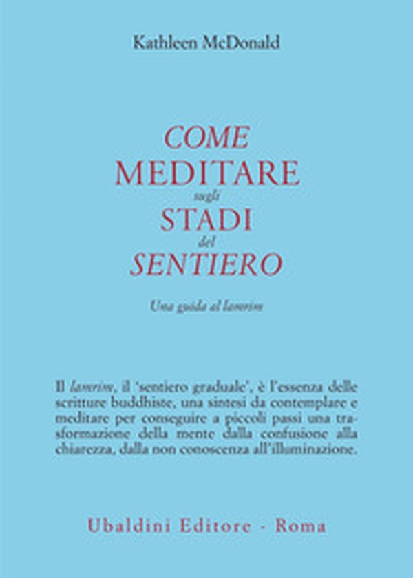 Come meditare sugli stadi del sentiero. Una guida al lamrim - Librerie.coop Come meditare sugli stadi del sentiero. Una guida al lamrim - Librerie.coop