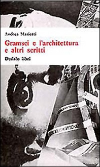 Gramsci e l'architettura e altri scritti - Librerie.coop