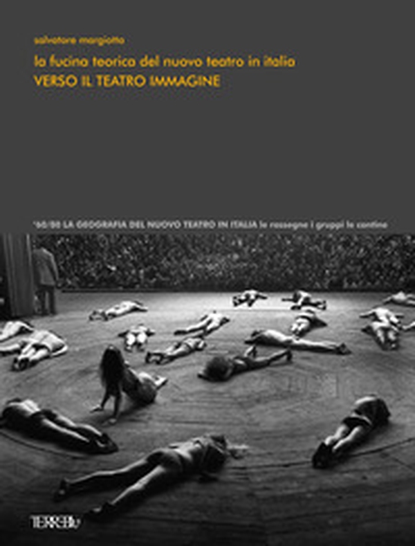 La fucina teorica del nuovo teatro in Italia. Verso il teatro immagine - Librerie.coop La fucina teorica del nuovo teatro in Italia. Verso il teatro immagine - Librerie.coop