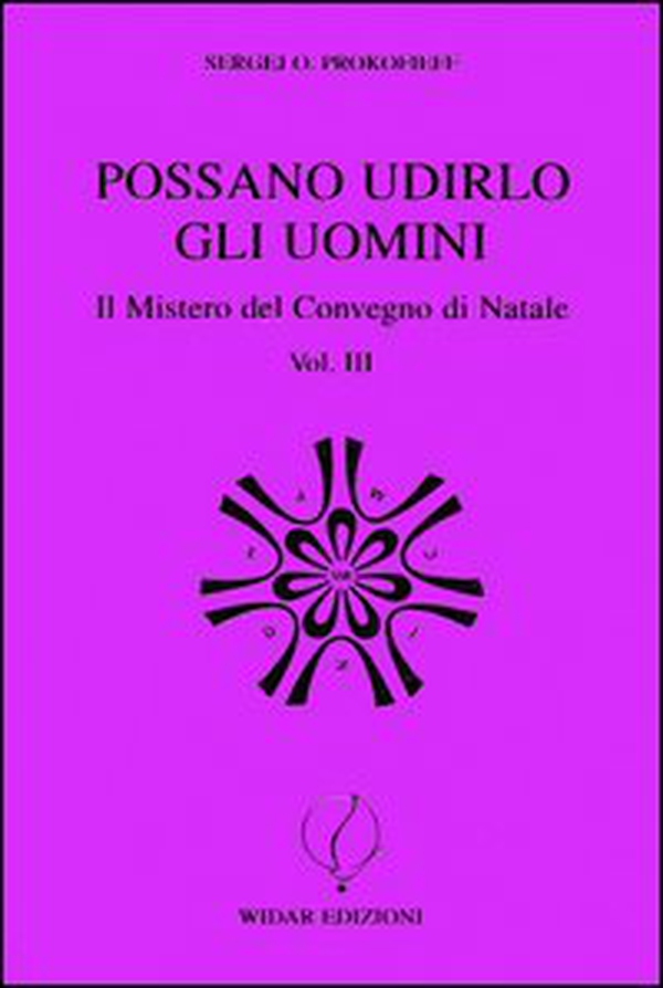 Possano udirlo gli uomini. Il mistero del Convegno di Natale - Vol. 3 - Librerie.coop